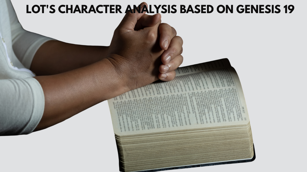 Lot's Character Analysis Based on Genesis 19